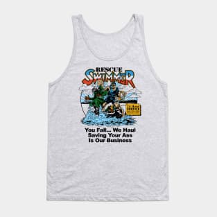 You Fall....We Haul, Saving Your Ass Is Our Business Tank Top